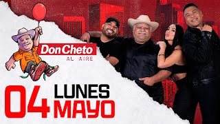 🔴 Don Cheto Al Aire En Vivo - 4 de Mayo de 2026