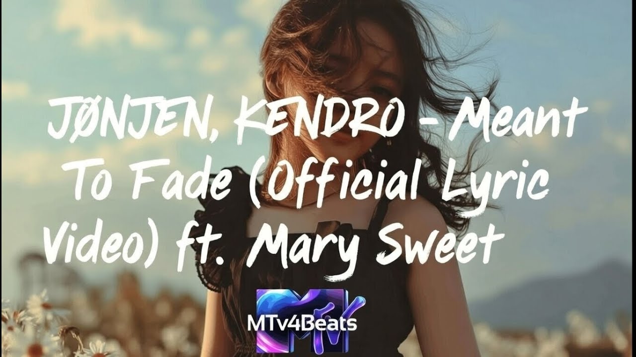 JONJEN, KENDRO - Meant To Fade (Official Lyric Song) ft. Mary Sweet