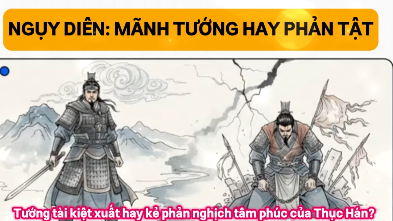 NGỤY DIÊN: MÃNH TƯỚNG HAY PHẢN TẬT