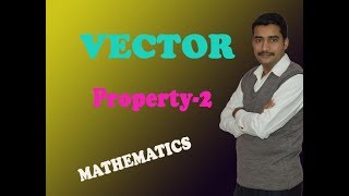 Vector property 2 (PART-2)