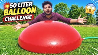 😱 50 LITER WATER BALLOON CHALLENGE | फटा तो क्या हुआ?