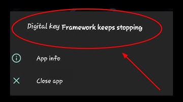 How To Fix Digital key Framework keeps stopping Problem Solve In Samsung