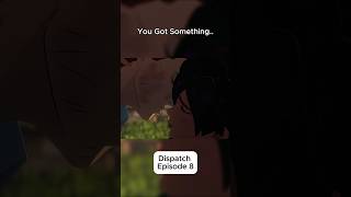 Dispatch You Got Something..