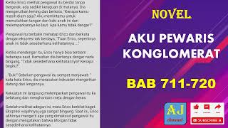 NOVEL || Aku Pewaris Konglomerat || Bab 711-720