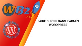 FAIRE DU CSS DANS L'ADMIN WORDPRESS