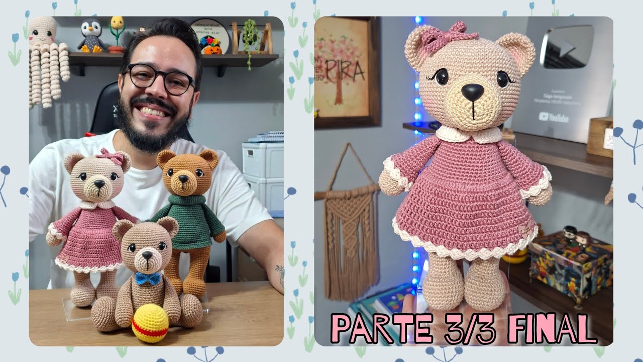 Ursinha Amigurumi Passo A Passo (Parte 3/3 Final) - Mamãe Ursa - Coleção Família De Ursos Do Ti