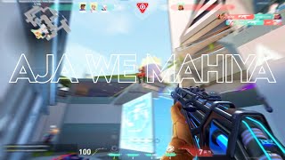 Aaja We Mahiya [Valorant Montage]