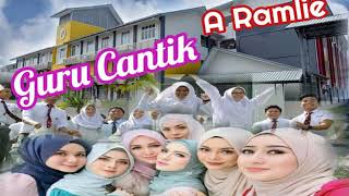 A RAMLIE ◇ GURU CANTIK ◇ SELAMAT HARI GURU