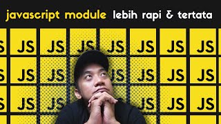 JAVASCRIPT MODULES TUTORIAL Tutorial Javascript Modules Bahasa Indonesia