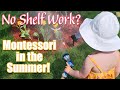LEARNING THROUGH OUTDOOR PLAY! Montessori At Home During the Summer & Why You Don't Need Shelf Work!