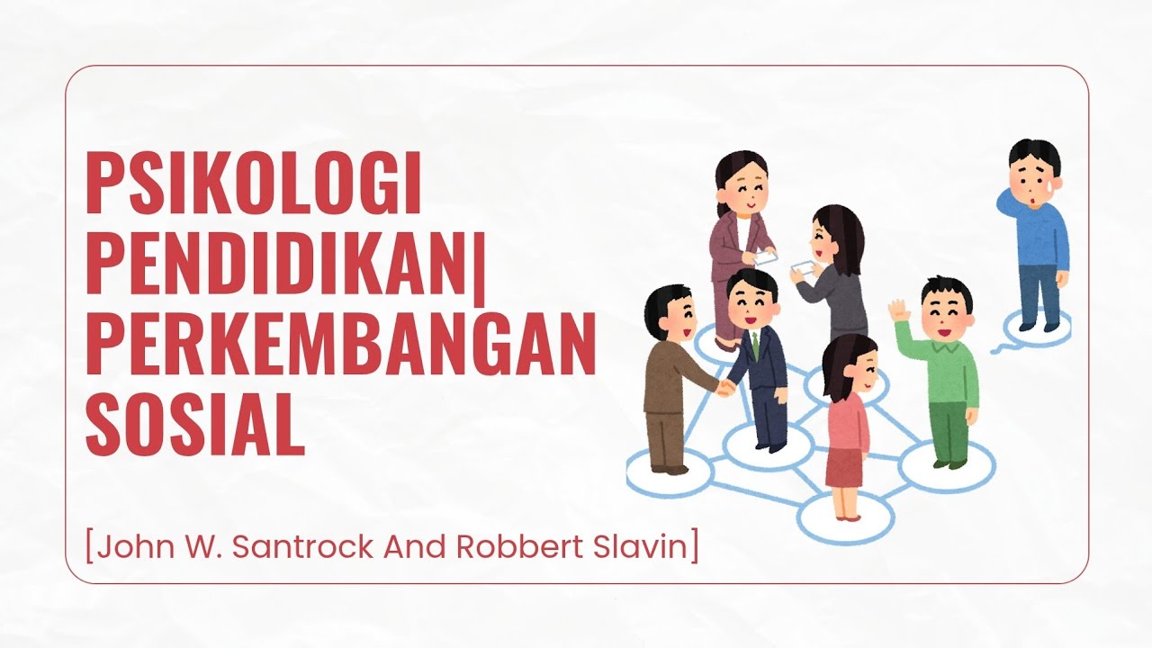 MATERI PERKEMBANGAN SOSIAL | MATA KULIAH PSIKOLOGI PENDIDIKAN