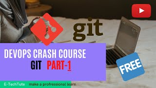GIT Part 1( DevOps Free Series) by E-TechTutes