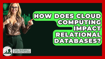 How Does Cloud Computing Impact Relational Databases? - The Friendly Statistician