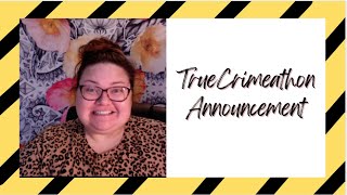 Truecrimeathon Announcement