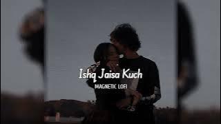 𝑰𝒔𝒉𝒒 𝑱𝒂𝒊𝒔𝒂 𝑲𝒖𝒄𝒉 (𝑠𝑙𝑜𝑤𝑒𝑑 𝑟𝑒𝑣𝑒𝑟𝑏)