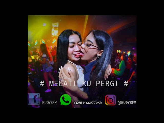 DJ MELATI KU PERGI 2K20 BIKIN TINGGI MINTA AMPUN [ BY RUDY BFM ] class=