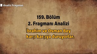 İbrahim ve Osman Bey karşı karşıya duruyorlar.