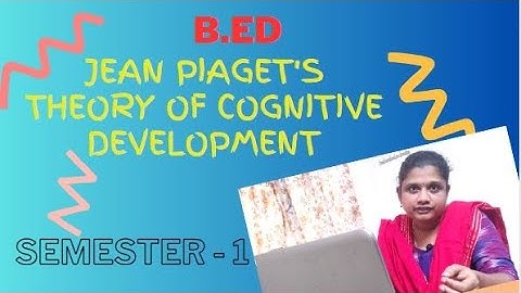 B.Ed - JEAN PIAGET