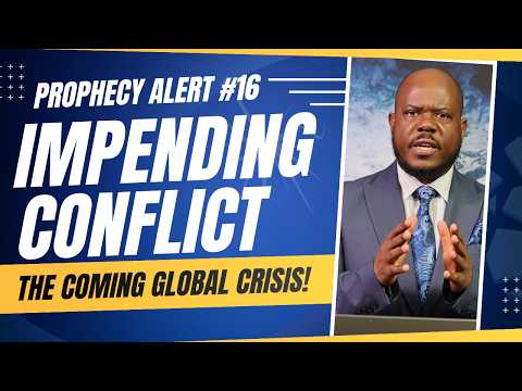 Prophecy Alert 16 || The Impending Conflict