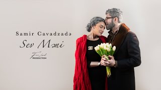 Samir Cavadzade - Sev Meni [Official ] Resimi