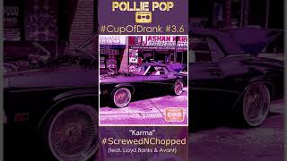 Karma (Screwed & Chopped) (ft. Lloyd Banks & Avant)