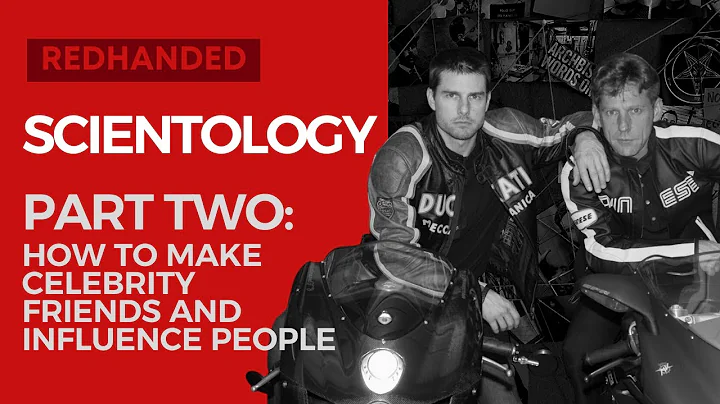 Scientology – Part 2: How to Make Celebrity Friends and Influence People