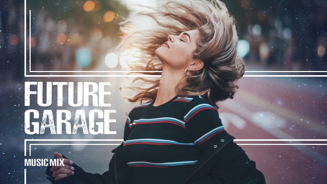 Future Garage | Relaxing music - Best mix - vol. 6