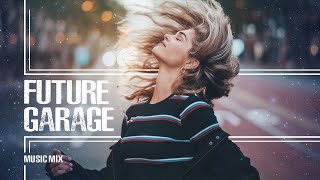 Future Garage | Relaxing music - Best mix - vol. 6