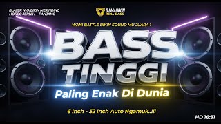 DJ CEK SOUND FULL BASS JERNIH PALING ENAK TERBARU 2025 SUB BASS RENDAH MIDLE RENYAH (DJ MANGUN )