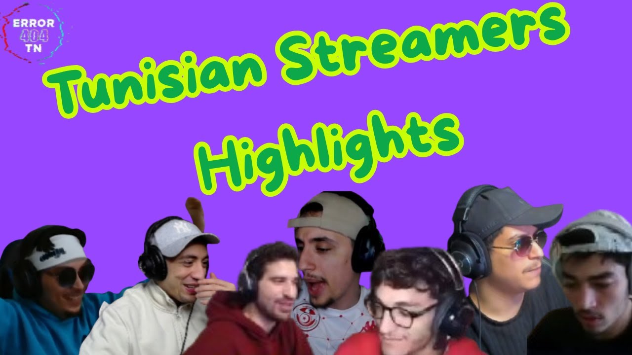 Tunisian Streamers Highlights (AZIZOS-B10-ZGOUGOU-ZVEN-BELHA-zanouni-3AMROUCH-PIROLI)