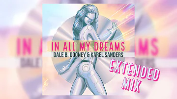 Dale B. Dooney & Karel Sanders - In All My Dreams [Extended Mix]