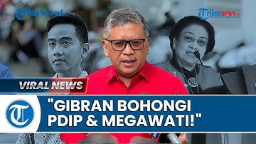 Hasto Ungkap Gibran Bohongi PDIP & Megawati, Anak Jokowi Awalnya Ngaku Tak Akan Maju ke Pilpres 2024