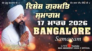 Live I Special Kirtan Samagam Bangalore Day 2 I Bhai Amandeep Singh Ji | Bibi Kaulan Wale 17/03/2026