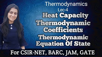 Heat Capacity| Thermodynamics coefficients| Thermodynamic equation of state| CSIR-NET|GATE|IIT-JAM