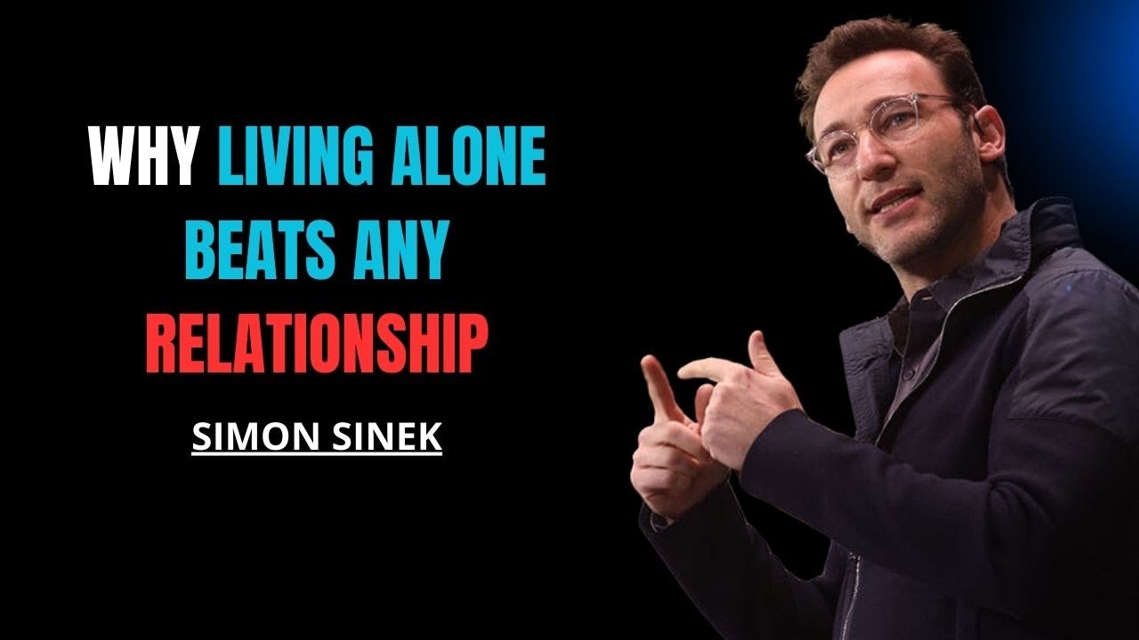 The Power of Living Alone | Simon Sinek Motivational Speech