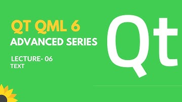 QT QML 6 Advanced Series | Lecture 6 | Text
