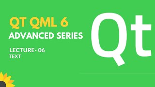 QT QML 6 Advanced Series | Lecture 6 | Text