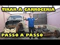 Como DESMONTAR um FUSCA Passo a Passo 1/2 - PROJETO FUSCA #6