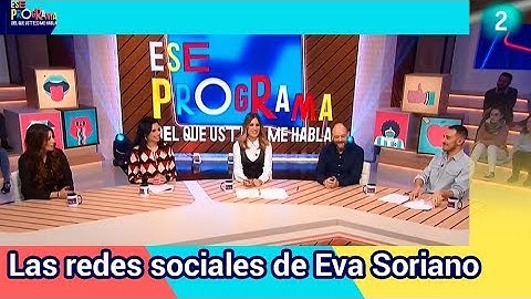 Las redes sociales de Eva Soriano - Ese programa del que usted me habla - RTVE.es