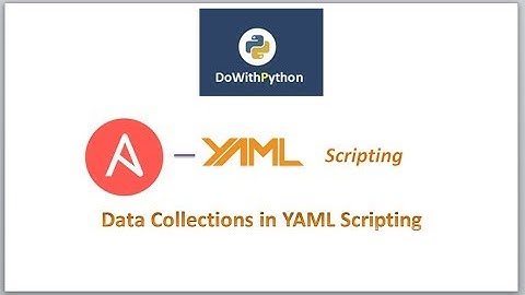 Ansible-playbook -- YAML Scripting | video - 3 | Data collections in yaml scripting