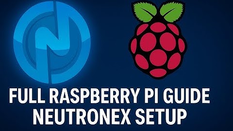 Full Guide Raspberry Pi Neutronex Setup