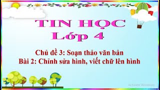 Tin học lớp 4 Tuần 13  Bài 2: Chỉnh sửa hình, viết chữ lên hình