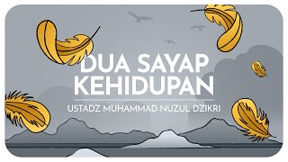 DUA SAYAP KEHIDUPAN | Ustadz Muhammad Nuzul Dzikri -Hafizhahullah