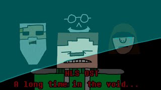 (Special for the birthday of a classmate) HLS OST 1: A long time in the void... +FLP