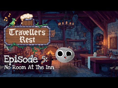 No Room At The Inn! - Traveler's Rest Stream #5