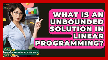What Is An Unbounded Solution In Linear Programming? - Learn About Economics