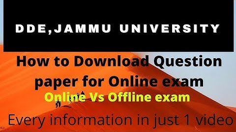 How to Download Question paper, upload answer sheets,,& Online Vs Offline exam Jammu University