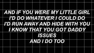 Video thumbnail of "The Neighbourhood - Daddy Issues Lyrics"