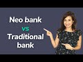 Neo bank vs traditional bank - Which is better | Neo banks explained | Neo banking in Hindi