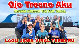 Download lagu OJO TRESNO AKU | SENAM KREASI | TIKTOK VIRAL | LAGU JAWA POPULER | CHOREO Irna Chendani